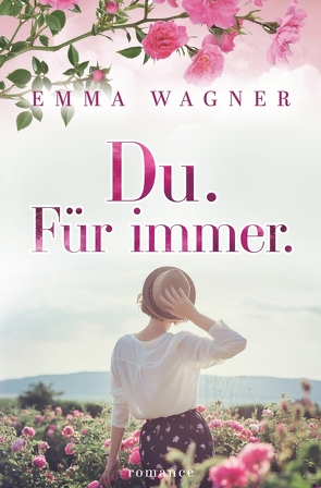 Du. Für immer. von Wagner,  Emma