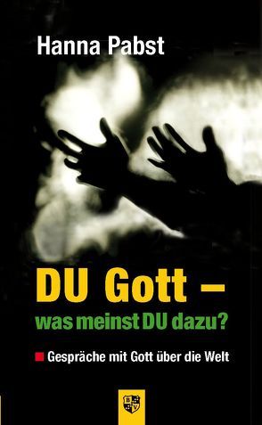 DU Gott – was meinst DU dazu? von Pabst,  Hanna