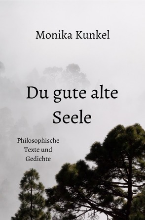 Du gute alte Seele von Kunkel,  Monika