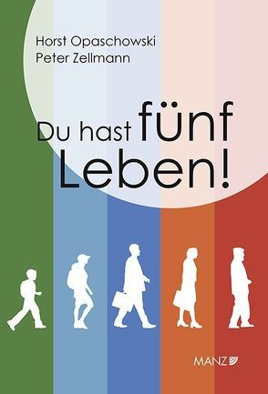 Du hast fünf Leben! von Opaschowski,  Horst, Zellmann,  Peter