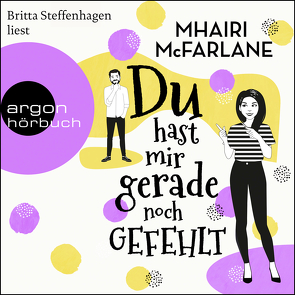 Du hast mir gerade noch gefehlt von Hochsieder,  Maria, McFarlane,  Mhairi, Steffenhagen,  Britta