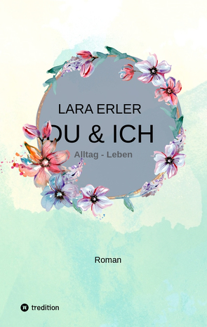 du & ich : Alltag – Leben von Erler,  Lara