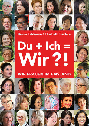 Du + Ich = Wir?! von Feldmann,  Ursula, Frauen helfen Frauen Emsland eV, Tondera,  Elisabeth