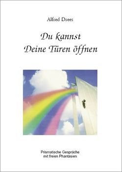 Du kannst Deine Türen öffnen von Drees,  Alfred