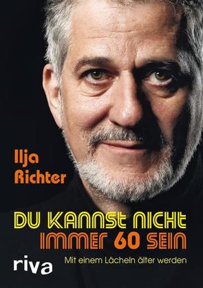 Du kannst nicht immer 60 sein von Richter,  Ilja