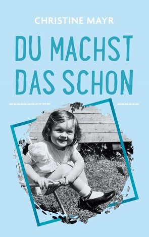 Du machst das schon von Mayr,  Christine