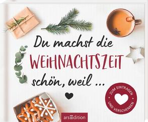 Du machst die Weihnachtszeit schön, weil …