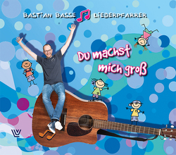 Du machst mich groß von Basse,  Bastian