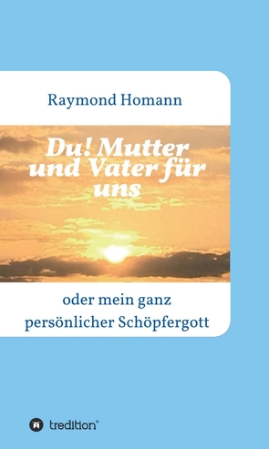 Du! Mutter und Vater für uns von Homann,  Raymond