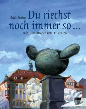 Du riechst noch immer so … von Heidi,  Fischer, Heß,  Heß