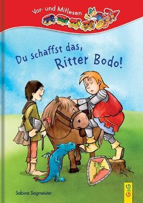 LESEZUG/1. Klasse: Du schaffst das, Ritter Bodo! von Bohnstedt,  Antje, Sagmeister,  Sabina