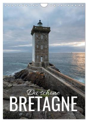 Du schöne Bretagne (Wandkalender 2024 DIN A4 hoch), CALVENDO Monatskalender von Bremser,  Christian