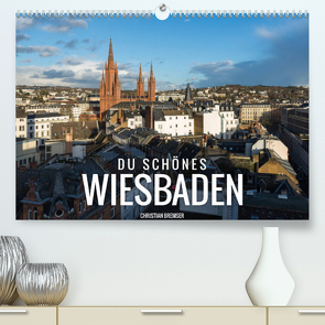 Du schönes Wiesbaden (Premium, hochwertiger DIN A2 Wandkalender 2023, Kunstdruck in Hochglanz) von Bremser,  Christian