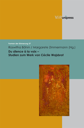 Du silence à la voix – Studien zum Werk von Cécile Wajsbrot von Boehm,  Roswitha, Neumann,  Birgit, Reulecke,  Jürgen, Wajsbrot,  Cécile, Zimmermann,  Margarete