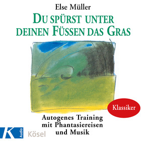 Du spürst unter deinen Füßen das Gras von Müller,  Else