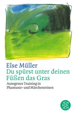 Du spürst unter deinen Füßen das Gras von Müller,  Else