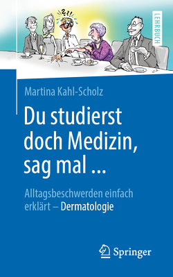 Du studierst doch Medizin, sag mal … von Kahl-Scholz,  Martina