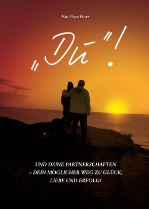 „DU“! – und Deine Partnerschaften von Harz,  Kai-Uwe