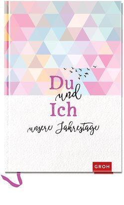 Du und ich – Unsere Jahrestage von Groh Kreativteam