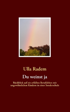 Du weinst ja von Radem,  Ulla