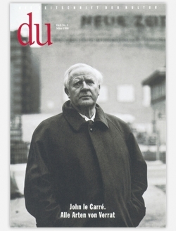 du – Zeitschrift für Kultur / John le Carré. von Bachmann,  Dieter, Brunold,  Georg, Henschel,  Gerhard, le Carré,  John, Leiprecht,  Helga, Ljubimow,  Michail, Papst,  Manfred, Schwartz,  Daniel, Zucker,  Renée