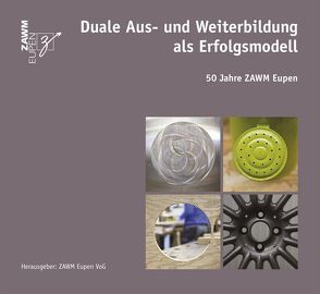 Duale Aus- und Weiterbildung als Erfolgsmodell von Gentges,  Bernd, Greten,  Verena, Havenith,  Danny, Himmel,  Swantje, Lentz,  Christiane, Nelles,  Robert, Paasch,  Oliver, Pankert,  Thomas, Quadflieg,  Peter M, Ralph,  Breuer, Weber,  Johannes, Weling,  Christiane