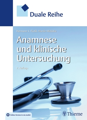 Duale Reihe Anamnese und Klinische Untersuchung von Füeßl,  Hermann S., Middeke,  Martin