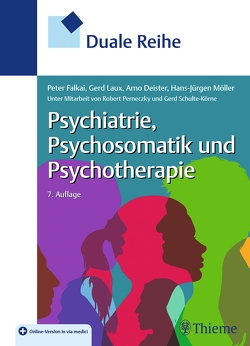 Duale Reihe Psychiatrie, Psychosomatik und Psychotherapie von Deister,  Arno, Falkai,  Peter, Laux,  Gerd, Möller,  Hans-Jürgen