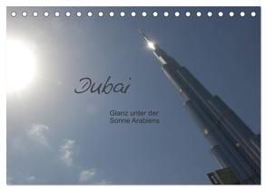Dubai. Glanz unter der Sonne Arabiens (Tischkalender 2024 DIN A5 quer), CALVENDO Monatskalender von Falk,  Dietmar
