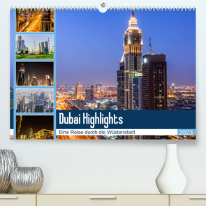 Dubai Highlights (Premium, hochwertiger DIN A2 Wandkalender 2023, Kunstdruck in Hochglanz) von Nawrocki,  Markus