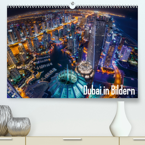 Dubai in Bildern (Premium, hochwertiger DIN A2 Wandkalender 2021, Kunstdruck in Hochglanz) von Schäfer Photography,  Stefan