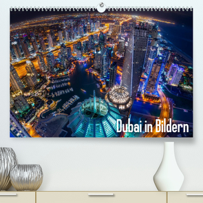 Dubai in Bildern (Premium, hochwertiger DIN A2 Wandkalender 2022, Kunstdruck in Hochglanz) von Schäfer Photography,  Stefan