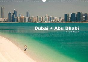 Dubai und Abu Dhabi (Wandkalender 2023 DIN A3 quer) von Schickert,  Peter