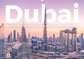 Dubai – Wo die Wolkenkratzer aus dem Boden sprießen. (Wandkalender 2023 DIN A2 quer) von Scott,  M.