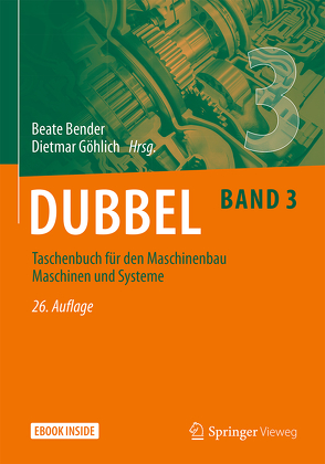 Dubbel Taschenbuch für den Maschinenbau 3: Maschinen und Systeme von Bender,  Beate, Göhlich,  Dietmar