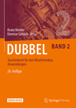 Dubbel Taschenbuch für den Maschinenbau 2: Anwendungen von Bender,  Beate, Göhlich,  Dietmar