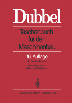 Dubbel: Taschenbuch für den Maschinenbau von Beitz,  Wolfgang, Dubbel,  Heinrich, Küttner,  Karl-Heinz