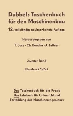 Dubbels Taschenbuch für den Maschinenbau von Bouche,  C., Dubbel,  H., Leitner,  A., Sass,  F.