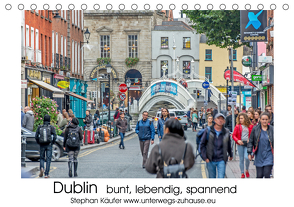 Dublin bunt, lebendig, spannend (Tischkalender 2021 DIN A5 quer) von Käufer,  Stephan