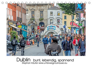 Dublin bunt, lebendig, spannend (Tischkalender 2022 DIN A5 quer) von Käufer,  Stephan