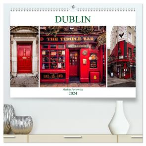 Dublin (hochwertiger Premium Wandkalender 2024 DIN A2 quer), Kunstdruck in Hochglanz von Pavlowsky,  Markus