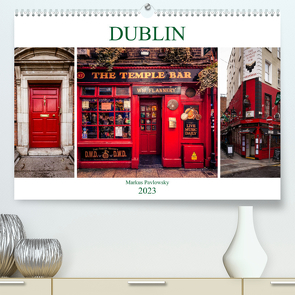 Dublin (Premium, hochwertiger DIN A2 Wandkalender 2023, Kunstdruck in Hochglanz) von Pavlowsky,  Markus