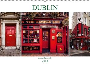 Dublin (Wandkalender 2018 DIN A2 quer) von Pavlowsky,  Markus