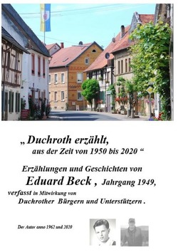 Duchroth erzählt aus der Zeit 1950 bis 2020 von Beck,  Eduard Heinrich