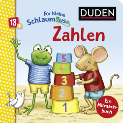 Duden 18+: Für kleine Schlaumäuse: Zahlen (Lustiges Mitmach-Buch für die Kleinsten) von Bergmann,  Petra, Braun,  Christina