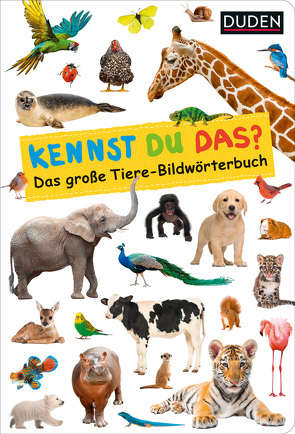 Duden 18+: Kennst du das? Das große Tiere-Bildwörterbuch