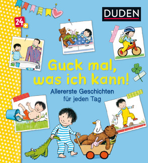 Duden 24+: Guck mal, was ich kann! Allererste Geschichten für jeden Tag von Bußhoff,  Katharina