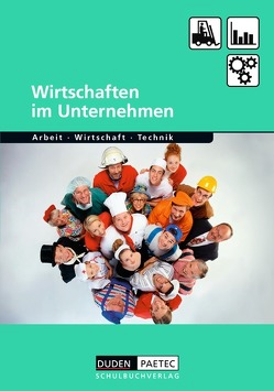 Duden Arbeit – Wirtschaft – Technik – Themenbände von Behne,  Hans-Joachim, Felsing,  Margrit, Liermann,  Angelika, Pehl,  Burkhard, Pospischil,  Wolfgang, Wöhlbrandt,  Bernd