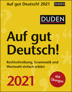 Duden Auf gut Deutsch! Kalender 2021 von Balcik,  Ines, Harenberg, Hesse,  Elke