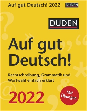 Duden Auf gut Deutsch! Kalender 2022 von Balcik,  Ines, Harenberg, Hesse,  Elke